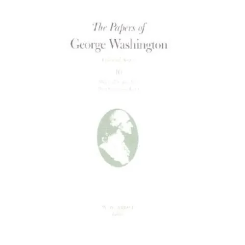 The Papers of George Washington: March 1774-June 1775 with Cumulative Index Volume 10