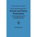 Lists Des Francois Et Suisses from an Old Manuscript List of French and Swiss Protestants Settled in Charleston, on the Santee River and at the Orange