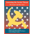 Assessing the Soviet Threat: The Early Cold War Years