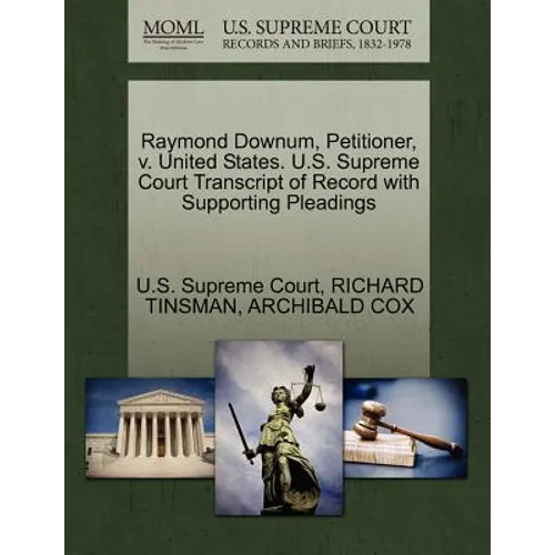 Raymond Downum, Petitioner, V. United States. U.S. Supreme Court Transcript of Record with Supporting Pleadings
