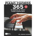 Piano Chords 365: 52 Weeks of Daily Piano Exercises-Triads, 7th Chords, Arpeggios, Inversions, Progressions, Music Applications, and More!