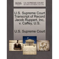 U.S. Supreme Court Transcript of Record Jacob Ruppert, Inc, V. Caffey, U.S.