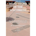 Road Tours Of The Southwest, Book 17: National Parks & Monuments, State Parks, Tribal Park & Archeological Ruins