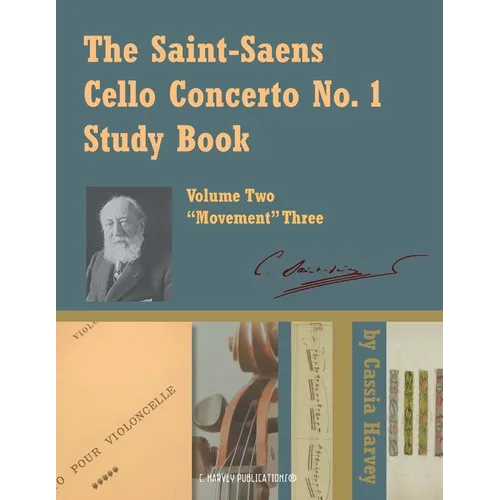 The Saint-Saens Cello Concerto No. 1 Study Book, Volume Two; Movement Three