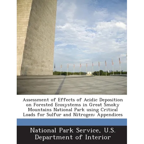 Assessment of Effects of Acidic Deposition on Forested Ecosystems in Great Smoky Mountains National Park using Critical Loads for Sulfur and Nitrogen: