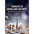 Threats to Homeland Security: Reassessing the All-Hazards Perspective