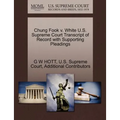 Chung Fook V. White U.S. Supreme Court Transcript of Record with Supporting Pleadings