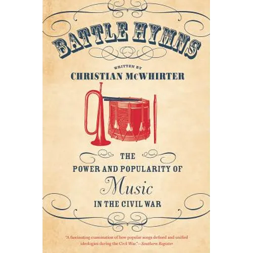 Battle Hymns: The Power and Popularity of Music in the Civil War