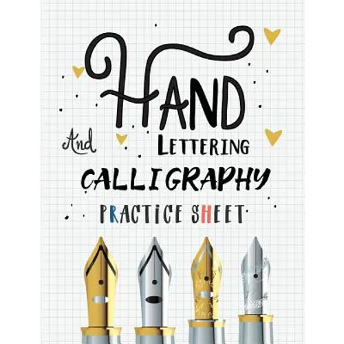 Hand Lettering and Calligraphy Practice Sheet: Over 100 Pages With Three Types Of Practice: Hand Lettering Practice Sheet