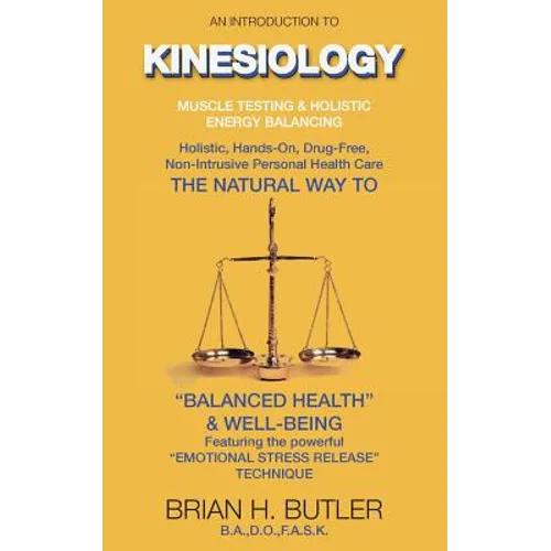An introduction to Kinesiology: Muscle testing and holistic energy balancing