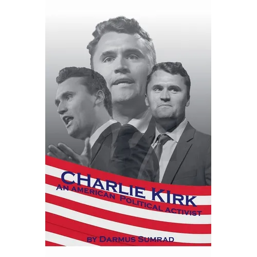 Charlie Kirk: An American Political Advocate