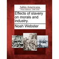 Effects of Slavery on Morals and Industry.