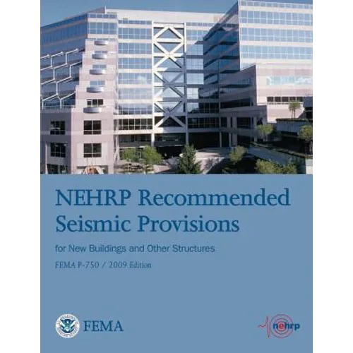 NEHRP Recommended Seismic Provisions for New Buildings and Other Structures (FEMA P-750 / 2009 Edition)