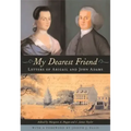 My Dearest Friend: Letters of Abigail and John Adams