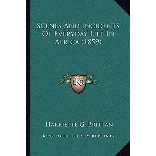 Scenes And Incidents Of Everyday Life In Africa (1859)