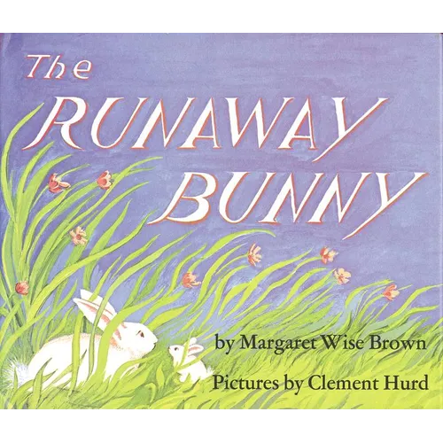 The Runaway Bunny: An Easter and Springtime Book for Kids