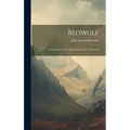 Beowulf: A Translation of the Anglo-Saxon Poem of Beowulf