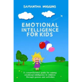 Emotional Intelligence for Kids: EQ Activities: Emotional Intelligence Activities
