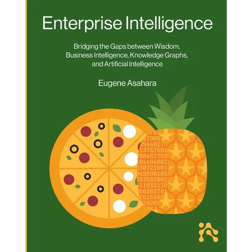 Enterprise Intelligence: Bridging the Gaps between Wisdom, Business Intelligence, Knowledge Graphs, and Artificial Intelligence