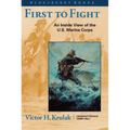 First to Fight: An Inside View of the U.S. Marine Corps