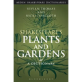 Shakespeare's Plants and Gardens: A Dictionary