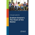 A Study Guide for Graham Greene's The Heart of the Matter