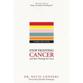 Stop Fighting Cancer and Start Treating the Cause