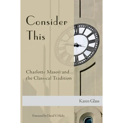 Consider This: Charlotte Mason and the Classical Tradition