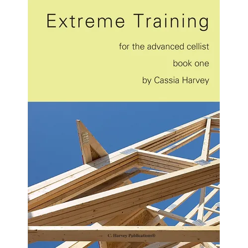 Extreme Training for the Advanced Cellist, Book One