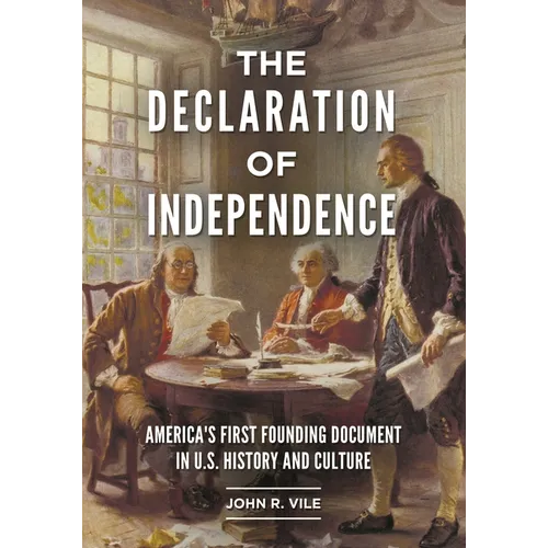 The Declaration of Independence: America's First Founding Document in U.S. History and Culture