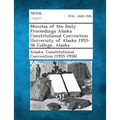Minutes of the Daily Proceedings Alaska Constitutional Convention University of Alaska 1955-56 College, Alaska