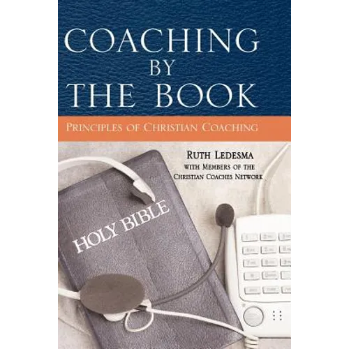 Coaching by the Book: Principles of Christian Coaching