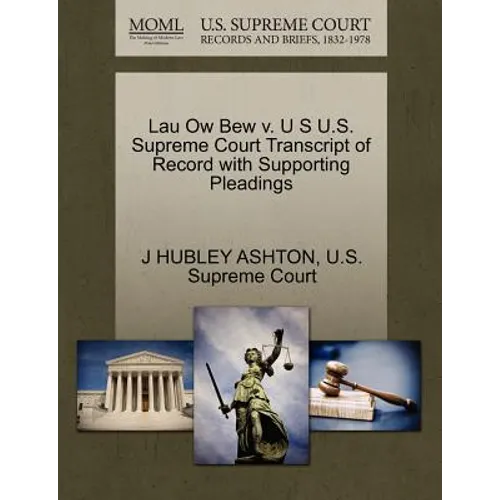 Lau Ow Bew V. U S U.S. Supreme Court Transcript of Record with Supporting Pleadings