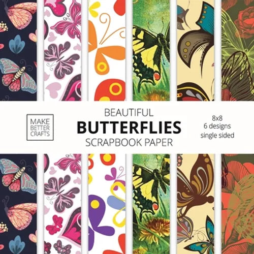 Beautiful Butterflies Scrapbook Paper: 8x8 Colorful Butterfly Pictures Designer Paper for Decorative Art, DIY Projects, Homemade Crafts, Cute Art Idea