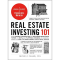 Real Estate Investing 101: From Finding Properties and Securing Mortgage Terms to Reits and Flipping Houses, an Essential Primer on How to Make M