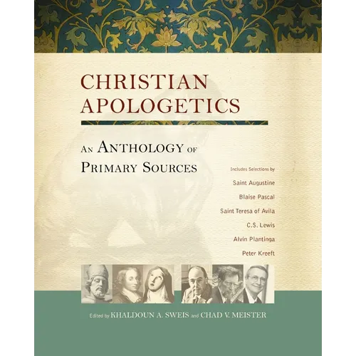 Christian Apologetics: An Anthology of Primary Sources