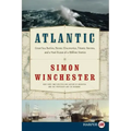 Atlantic: Great Sea Battles, Heroic Discoveries, Titanic Storms, and a Vast Ocean of a Million Stories