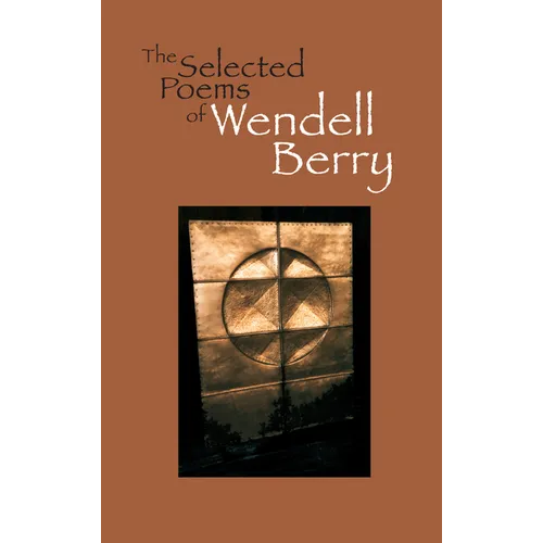 The Selected Poems of Wendell Berry