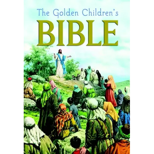 The Golden Children's Bible: A Full-Color Bible for Kids