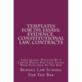 Templates For 75% Essays: Evidence, Constitutional law, Contracts: Look Inside! Written By A Lawyer Whose Bar Exam Essays Were Published By The Bar!