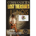 Commander's Lost Treasures You Can Find In Illinois: Follow the Clues and Find Your Fortunes!
