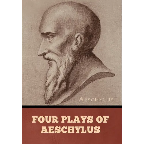 Four Plays of Aeschylus