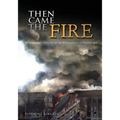 Then Came the Fire: Personal Accounts From the Pentagon, 11 September 2001
