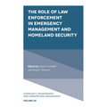 The Role of Law Enforcement in Emergency Management and Homeland Security