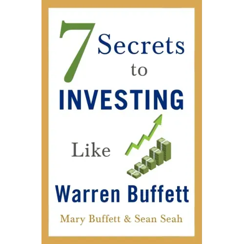 7 Secrets to Investing Like Warren Buffett