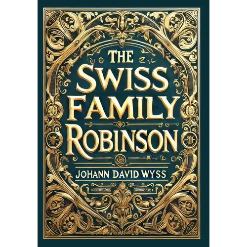 The Swiss Family Robinson (Collector's Edition) (Laminated Hardback with Jacket)