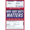 Why Jury Duty Matters: A Citizenas Guide to Constitutional Action
