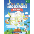 101 Fun Geography Wordsearches For Kids: A Fun And Educational Word Search Puzzle Books For Kids Aged 8-12