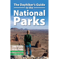 The Dayhiker's Guide to the National Parks: 280 Trails, All 63 Parks
