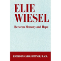 Elie Wiesel: Between Memory and Hope